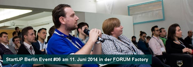 StartUP Berlin Event 06 am 11. Juni 2014 in der FORUM Factory